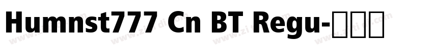 Humnst777 Cn BT Regu字体转换